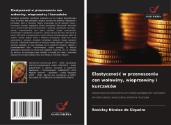 Cover-Bild zum Titel 'Elastyczno¿¿ w przenoszeniu cen wo¿owiny, wieprzowiny i kurczaków' von 'Rosicley Nicolao de Siqueira'