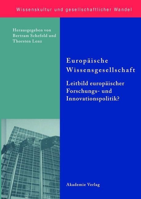 Europäische Wissensgesellschaft - Leitbild europäischer Forschungs- und Innovationspolitik? - 