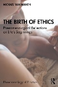 Cover-Bild zum Titel 'The Birth of Ethics' von 'Michael van Manen'