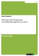Cover-Bild zum Titel 'Menschen mit Übergewicht. Gesundheitsmanagement im Sport' von 'Kevin Gutsche'