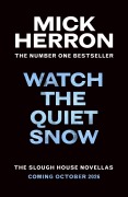 Cover-Bild zum Titel 'Watch the Quiet Snow' von 'Mick Herron'