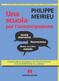 Cover-Bild zum Titel 'Una scuola per l'emancipazione. Libera dalle nostalgie dei vecchi metodi e da suggestioni alla moda' von 'Philippe Meirieu'