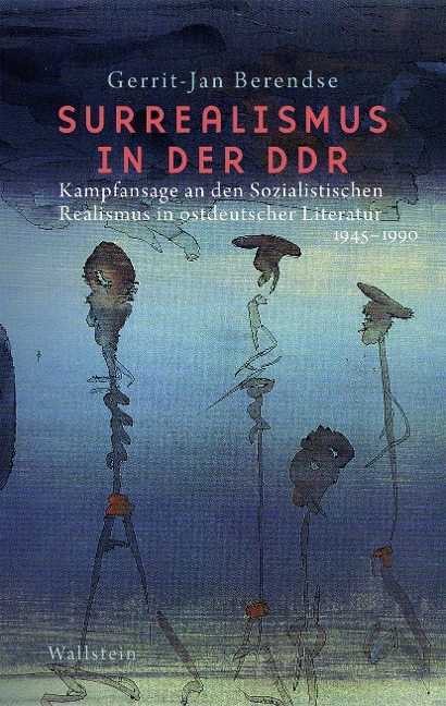 Surrealismus in der DDR - Gerrit-Jan Berendse