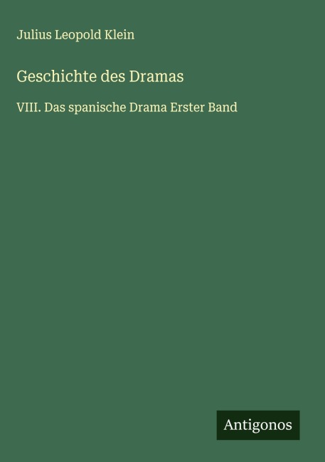 Geschichte des Dramas - Julius Leopold Klein