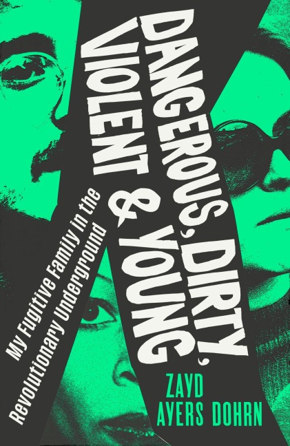 Dangerous, Dirty, Violent and Young - Zayd Ayers Dohrn