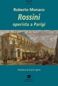 Cover-Bild zum Titel 'Rossini operista a Parigi' von 'Roberto Monaco'