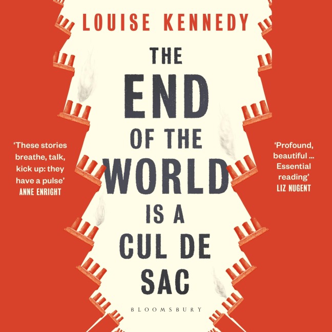The End of the World is a Cul de Sac - Louise Kennedy