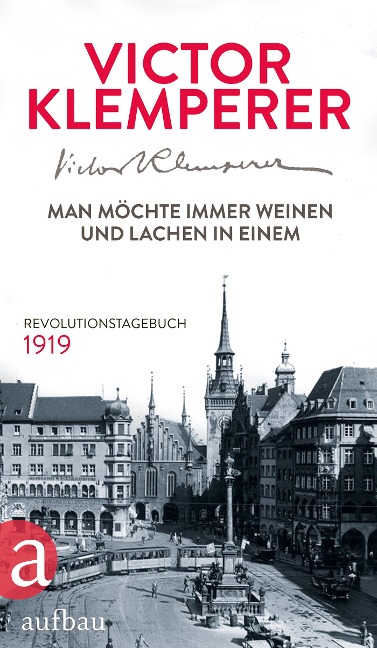Man möchte immer weinen und lachen in einem - Victor Klemperer