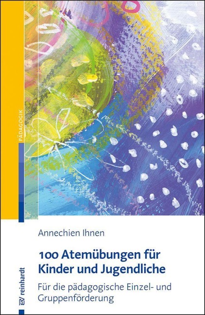 100 Atemübungen für Kinder und Jugendliche - Annechien Ihnen