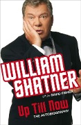 Cover-Bild zum Titel 'Up Till Now' von 'William Shatner'