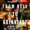 Cover-Bild zum Titel 'From Hell to Breakfast Lib/E' von 'Meghan Tifft'