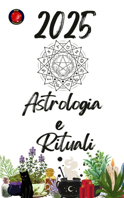 Astrologia e  Rituali 2025 - Alina Rubi