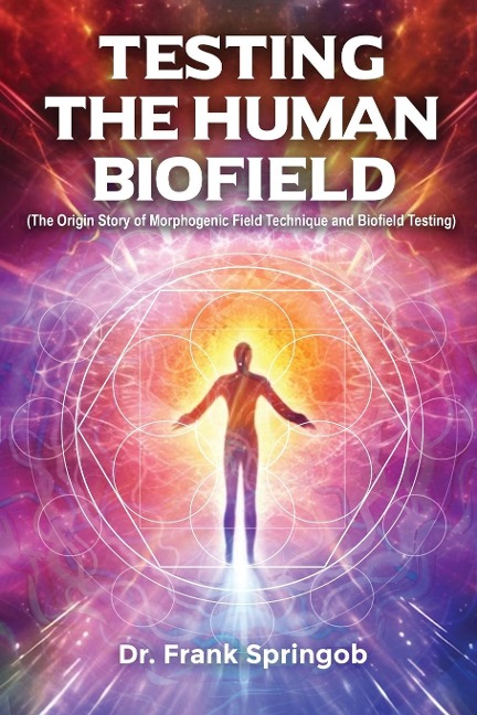 Testing The Human Biofield - Frank Springob