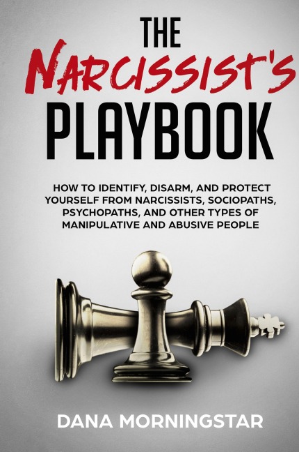 The Narcissist's Playbook - Dana Morningstar