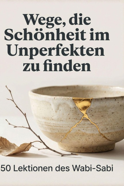 Wege, die Schönheit im Unperfekten zu finden - Paul Wagner