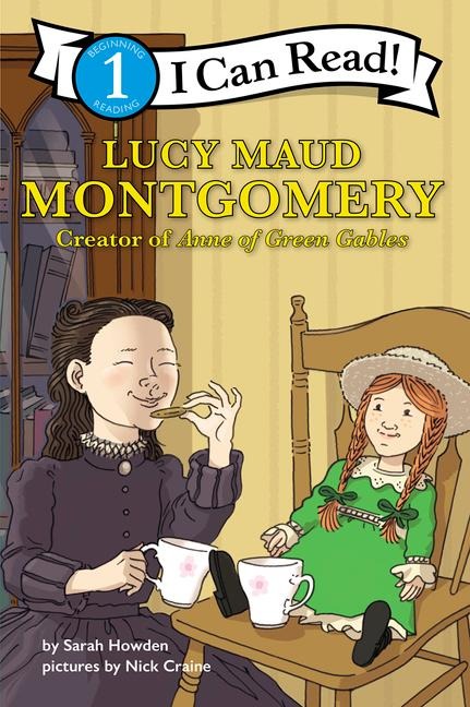 Lucy Maud Montgomery: Creator of Anne of Green Gables - Sarah Howden