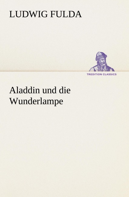 Aladdin und die Wunderlampe - Ludwig Fulda