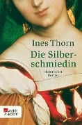 Cover-Bild zum Titel 'Die Silberschmiedin' von 'Ines Thorn'