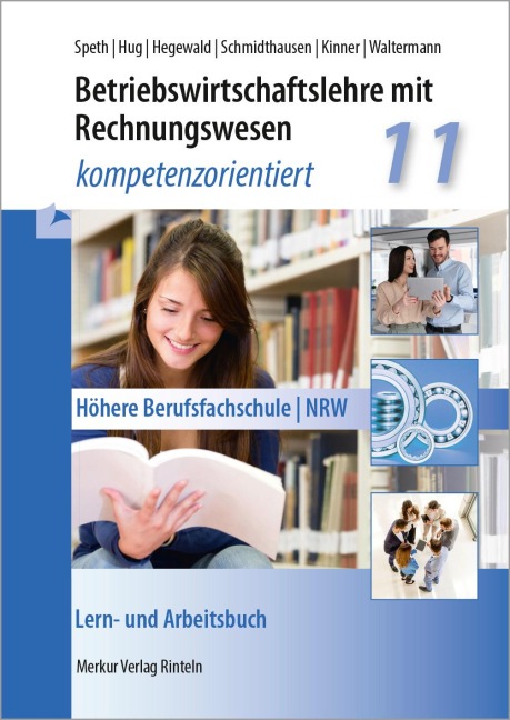 Betriebswirtschaftslehre mit Rechnungswesen - kompetenzorientiert 11 - Hermann Speth, Jörg Hegewald, Hartmut Hug, Christian Kinner, Aloys Waltermann