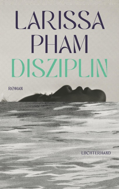 Disziplin - Larissa Pham