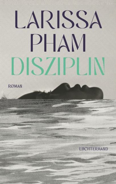 Disziplin - Larissa Pham