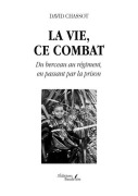 Cover-Bild zum Titel 'La vie, ce combat' von 'David Chassot'
