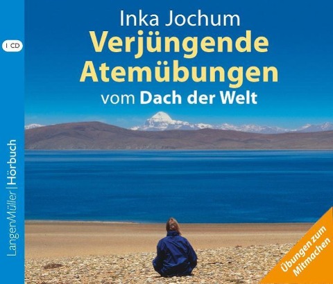 Verjüngende Atemübungen vom Dach der Welt - Inka Jochum