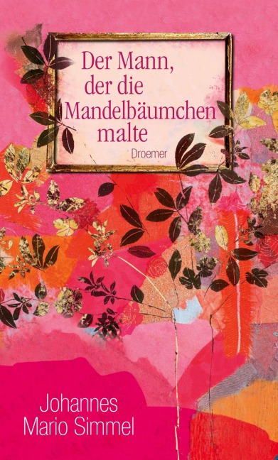 Der Mann, der die Mandelbäumchen malte - Johannes Mario Simmel