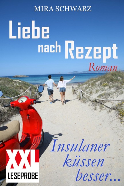 Liebe nach Rezept - Insulaner küssen besser (XXL-Leseprobe) - Mira Schwarz