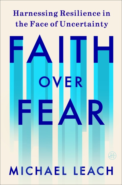 Faith Over Fear - Michael Leach
