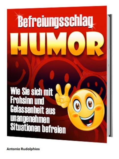 Befreiungsschlag Humor - Antonio Rudolphios