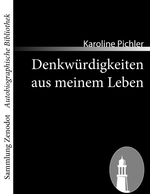 Denkwürdigkeiten aus meinem Leben - Karoline Pichler