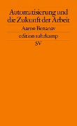 Automatisierung und die Zukunft der Arbeit - Aaron Benanav