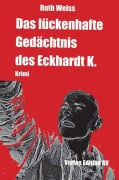 Cover-Bild zum Titel 'Das lückenhafte Gedächtnis des Eckhardt K.' von 'Ruth Weiss'