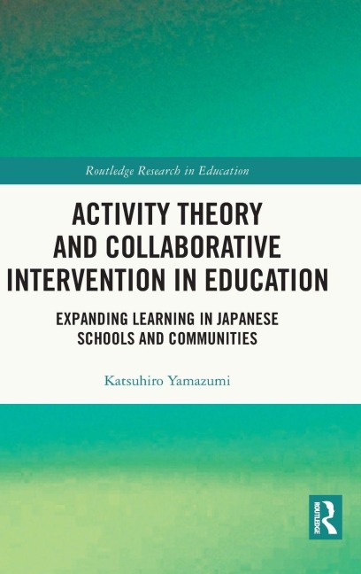 Activity Theory and Collaborative Intervention in Education - Katsuhiro Yamazumi