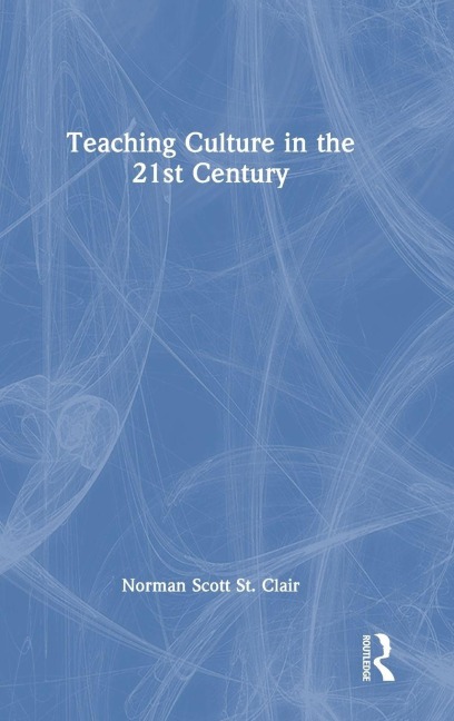 Teaching Culture in the 21st Century - Norman Scott St. Clair