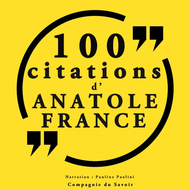 100 citations d'Anatole France - Anatole France