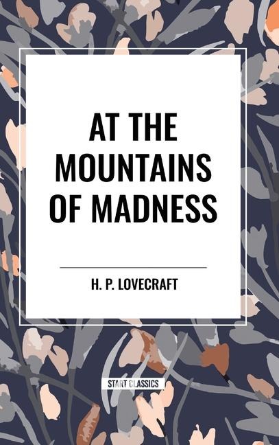 At the Mountains of Madness - H P Lovecraft