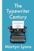 Cover-Bild zum Titel 'The Typewriter Century' von 'Martyn Lyons'