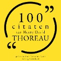 100 citaten van Henry-David Thoreau - Henry-David Thoreau