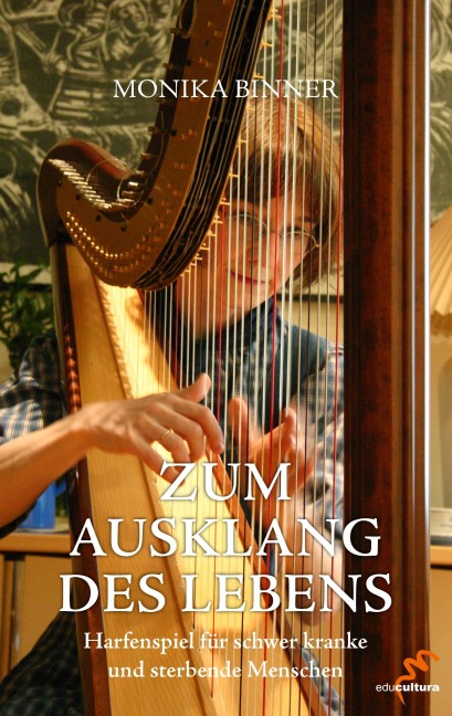 Zum Ausklang des Lebens - Monika Binner
