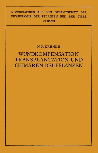 Wundkompensation Transplantation und Chimären bei Pflanzen - N. Busch, N. P. Krenke, O. Moritz
