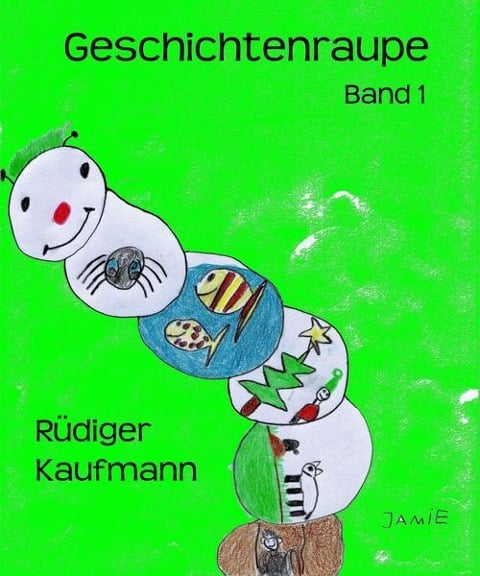 Geschichtenraupe - Rüdiger Kaufmann