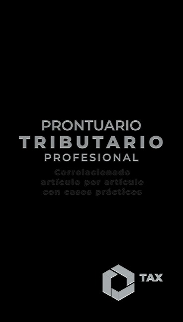 Prontuario Tributario Profesional 2024 - José Pérez Chávez, Raymundo Fol Olguín