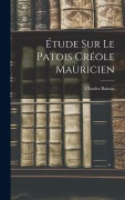 Cover-Bild zum Titel 'Étude Sur Le Patois Créole Mauricien' von 'Charles Baissac'