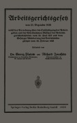 Cover-Bild zum Titel 'Arbeitsgerichtsgesetz vom 23. Dezember 1926, nebst der Verordnung über die Entschädigung der Arbeitgeber- und der Arbeitnehmer-Beisitzer der Arbeitsgerichtsbehörden vom 24. Juni 1927 und dem Gesetz zur Abänderung des Betriebsrätegesetzes vom 28. Februar 1928' von 'Richard Joachim, Georg Flatow'