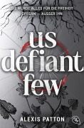 Cover-Bild zum Titel 'Us Defiant Few' von 'Alexis Patton'