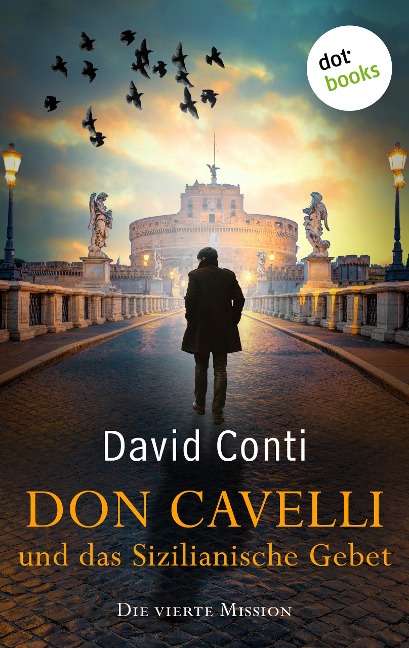 Don Cavelli und das Sizilianische Gebet - Die vierte Mission - David Conti