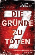 Cover-Bild zum Titel 'Die sieben Gründe zu töten' von 'Uwe Wilhelm'