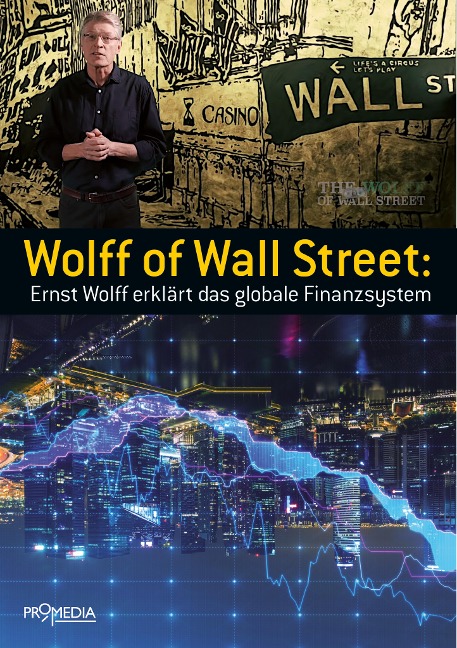 Wolff of Wall Street - Ernst Wolff